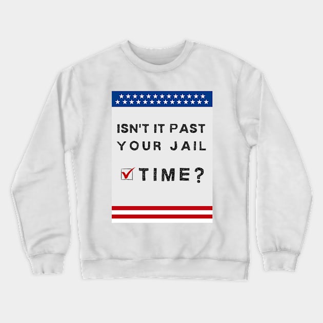 isn't it past your jail time? American theme Crewneck Sweatshirt by TreSiameseTee